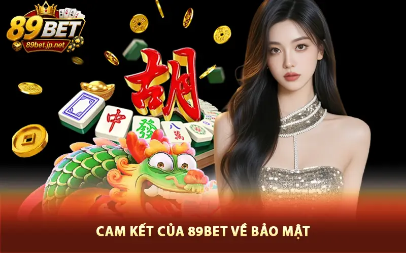 Cam kết của 89Bet về bảo mật Cam kết của 89Bet về bảo mật